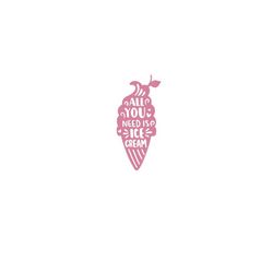 All You Need Is Ice Cream - Summer - SVG Download File - Plotter File - Crafting - Plotter cricut