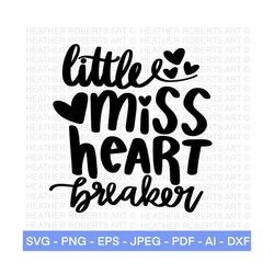 Little Miss Heart Breaker SVG, Valentine's Day SVG, Valentine's Baby Shirts svg, Valentine Shirts svg, Cute Valentines s