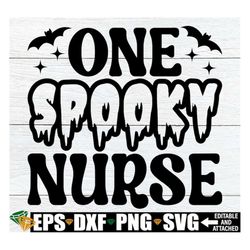 One Spooky Nurse, Funny Halloween School nurse svg, School Nurse Halloween Shirt svg, Halloween Nurse svg, halloween Gif