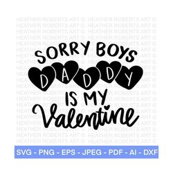 Sorry Boys Daddy is My Valentine SVG, Valentines SVG, Valentines Baby Shirts svg, Valentine Shirts svg, Cute Valentines