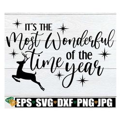 It's The Most Wonderful Time Of The Year, Merry Christmas, Holidays svg, CHristmas, Christmas svg, Reindeer svg, Cut Fil