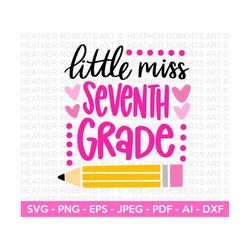 Little Miss Seventh Grade SVG, Back to School SVG, Grade Level Crew Shirt svg, Teacher,School,School Shirt svg,Kid Shirt