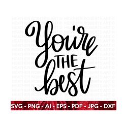 You're The Best SVG, Self Love, Self Care, Positive Quote, Inspirational Quote, Motivational Quote, Hand-lettered Quote