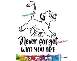 Never Forget Who You Are SVG, The Lion King SVG , Simba,  Lion King SVG Silhouette