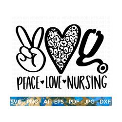 Peace Love Nursing SVG, Nurse SVG, Nurse Life Svg, Nurse Svg Heart, Gift for Nurses, Nurse Shirt svg, Leopard Pattern, C