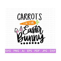 Carrots for the Easter Bunny SVG, Easter Bunny SVG, Easter Shirts, Easter svg Designs, Easter for Kids, Family Easter Sh