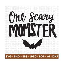 One Scary Momster SVG, Halloween SVG, Halloween Shirt svg, Halloween Quote, Scary Vibes, Halloween Vibes, Cut Files Cric