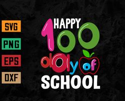 Happy 100 Days Of School For Teacher Students Kids Funny Svg, Eps, Png, Dxf, Digital Download