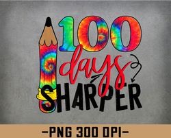 100 Days Sharper 100th Day of School Teacher Kids PNG, Digital Download