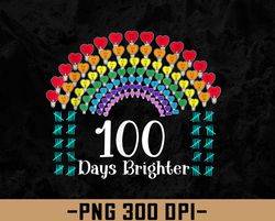 Cute 100 Days of School 100 Days Brighter Hearts 100th Day PNG, Digital Download
