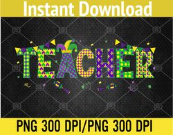 Mardi Gras Apparel Teacher PNG, Digital Download