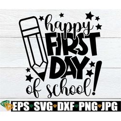 Happy 1st Day Of School, 1st Day Of School svg, First Day Of School svg, Back To School, First Day Of Pre-K, Pre-K Teach