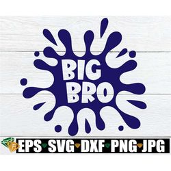 Big Bro, Big Brother Announcement, Big Brother svg, Big Bro svg, New Baby Announcement, Funny Big brother Announcement,
