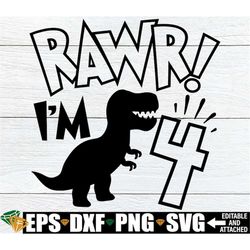 Rawr I'm 4, Rawr I'm Four, Dinosaur 4th Birthday, Dinosaur Birthday, 4th Birthday svg, Dinosaur Birthday svg, Toddler Bi
