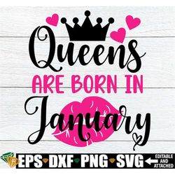 Queens Are Born In January, January Birthday Queen Shirt svg, Birthday Queen Shirt svg, January Girl svg, Birthday Queen