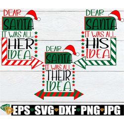 Dear Santa It was all her his their idea. Matching Sibling Christmas Shirts svg. Kids Christmas svg. Kids Matching Chris