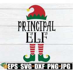 Principal Elf, Christmas Principal Shirt SVG, Principal Christmas Shirt SVG, Christmas Gift For Principal, Principal svg