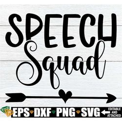 Speech Squad, Matching Speech Teacher Shirts svg, Speak Language Pathologist Teacher svg, SLP Teacher Shirt SVG, SLP svg