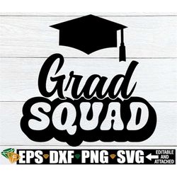 Grad Squad, Graduation svg, Matching Middle School Graduation Shirts svg, Matching Graduation svg, Grad Squad svg, Digit
