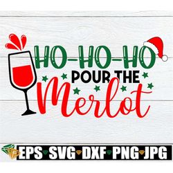 Ho-Ho-Ho It's time for Merlot. Christmas wine svg. Christmas sv. Christmas iron on. Christmas shirt design. Winter svg.