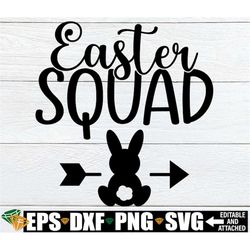 Easter Squad, Matching Easter svg, Family Easter svg, Matching Easter Egg Hunt Shirts svg, Easter Squad svg, Matching Ki