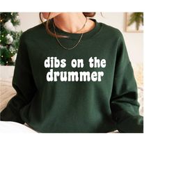 Musician Sweatshirt, Dibs On the Drummer Sweatshirt, Band Sweatshirt, Funny Wife Sweatshirt, Drummer Gift, Drumming Swea