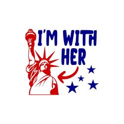 I'm With Her Statue of Liberty - SVG, PNG Digital Download