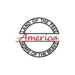 America Land of the Free Home of the Brave - SVG, PNG Digital Download