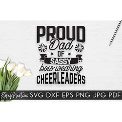 Proud Dad of Sassy Bow Wearing Cheerleaders SVG cut files Family matching svg Proud Cheer Dad svg Cheerleader dad svg Ch