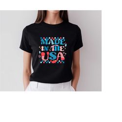 Retro Made in The USA Shirt, 4th of July Shirt, USA Shirt,4th Of July Flag Shirt, Freedom Shirt, Independence Day, USA P