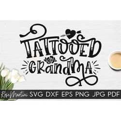 Tattooed Grandma SVG file for cutting machines - Cricut Silhouette svg Tattooed Grandmother svg Tattoos svg Inked Grandm