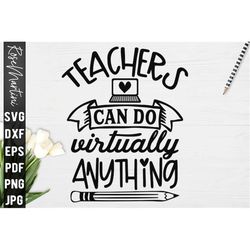Teachers Can Do Virtually Anything SVG file for cutting machines - Cricut Silhouette Quarantine svg Social Distancing Ho