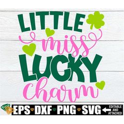 Little Miss Lucky Charm, Girls St. Patrick's Day Shirt SVG, Girl St. Patrick's Day svg, Kids St. Patrick's Day svg, St.