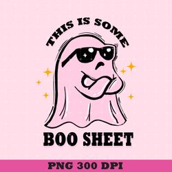 This Is Some Boo Sheet Png, Funny Halloween Png, Ghost Png, Halloween shirt Png, Boo Png, Boo Sheet Png, Vintage Hallowe