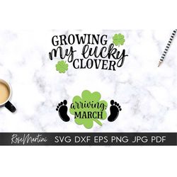 Growing my lucky clover Arriving March SVG file for cutting machines Cricut, Silhouette Saint Patrick's Day Pregnancy An