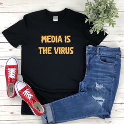 The Media is The Virus Shirt, Conspiracy Theorist TShirt, Fake News T-Shirt, Funny Political Tee, Gaslighting Tee, Consp