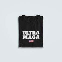 Ultra MAGA T-Shirt, Save America Tshirt, Trump 2024 Tee, Merica Trump Shirt, Election Shirt, Funny Trump Gift, American