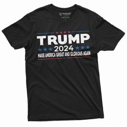 Trump - Make America Great and Glorious Again T-shirt Trump 2024 American patriotic Political Tee Shirt Republican party