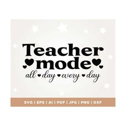 Teacher shirt svg, funny teacher svg, Teacher mode svg, Png, Dxf, Cut files Cricut, teaching mode svg, gift for teacher,