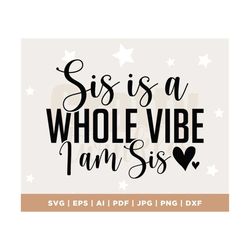 Sis Is a Whole Vibe SVG,  I Am Sis Svg, Black Queen Svg, Black Woman Svg, Melanin Svg, Minding Her Business Svg, Manifes
