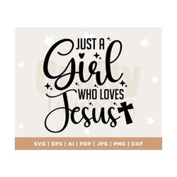 Just a girl who loves Jesus SVG design, Christian funny SVG, Funny sayings SVG, Digital Download, Cricut, Cut File, Png,