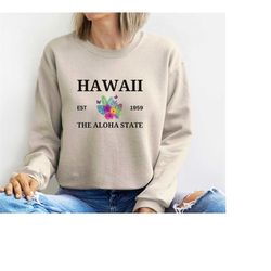 Hawaii Sweatshirt, Youth Crewneck Sweatshirt, Aloha Pullover, Funny Unisex Sweater, Gift for Her, Mothers Day Gift