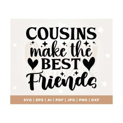 Best Friends SVG, Friendship SVG, Cousins Make the Best Friends SVG, Cricut, Cut File, Png, Pdf, Digital, Cut File, Cric