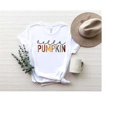Hello Pumpkin Shirt, Thanksgiving Shirt, Fall Shirt For Women,hello Pumpkin,thanksgiving Dinner Shirt, Family Thanksgivi