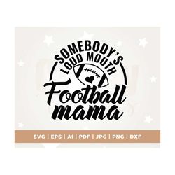 Loud Mouth Football Mama SVG, Football Mom Png, Football Svg, Cricut, Png, Svg, sublimation, Football Mom Shirt Png, Foo