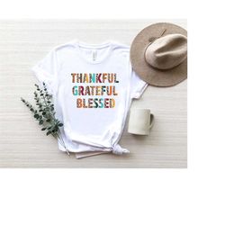 Thankful Grateful Blessed Shirt,Thanksgiving Shirt,Fall Shirt,Thankful Shirt,Fall Shirt For Women,Thanksgiving T-Shirt,F