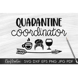 Quarantine Coordinator SVG file for cutting machines - Cricut Silhouette Quarantine svg Social Distancing SVG Stay Home