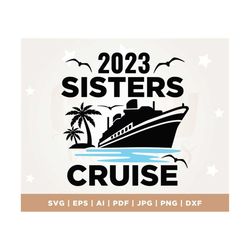 Oh Ship It's a Sister's Trip, Sisters Summer Vacation, Cruise Shirt, Funny Svg, Sublimation, Cruise 2023 Svg, Cricut, Sv