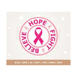 Hope SVG, Breast Cancer Ribbon SVG, Hope Fight Believe SVG Png, Cancer Survivor svg, Cancer Awareness Svg, cricut file,