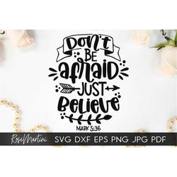 Don't Be Afraid Just Believe Mark 5:36 SVG file for cutting machines - Cricut Silhouette Jesus Christ SVG Religious svg